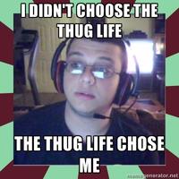 I Didn't Choose The Thug Life, The Thug Life Chose Me