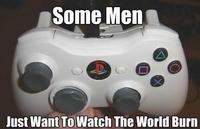 Some Men Just Want to Watch the World Burn