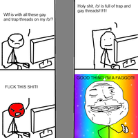Good Thing I'm a Faggot!