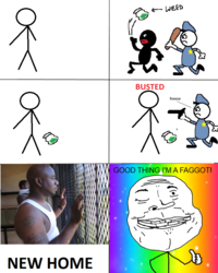Good Thing I'm a Faggot!