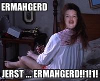 Ermahgerd