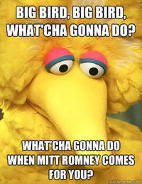 Fired Big Bird / Mitt Romney Hates Big Bird