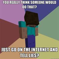 Just Go On The Internet and Tell Lies