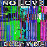 No Love Deep Web Alternate Album Art