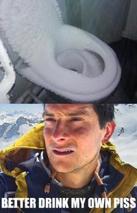 Bear Grylls / Better Drink My Own Piss