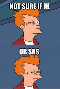 Futurama Fry / Not Sure If X