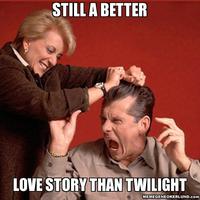 Still a Better Love Story than Twilight