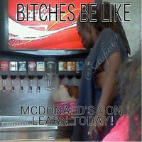 Bitches Be Like