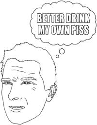 Bear Grylls / Better Drink My Own Piss