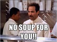 No Soup for You / Soup Nazi