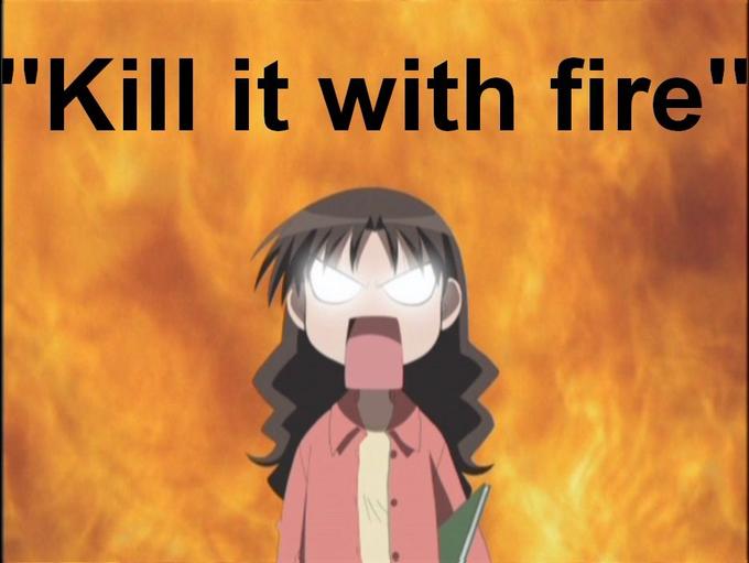 Kill It With Fire