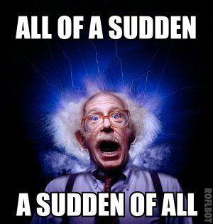 ALL OF A SUDDEN
