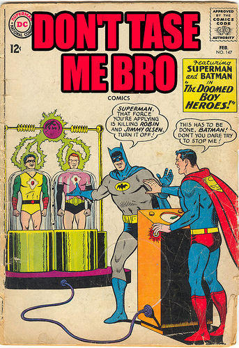 Don't Tase Me Bro!