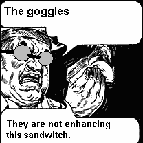 The Goggles Do Nothing!