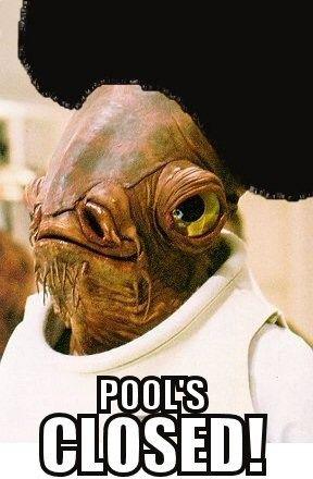 POOL'S CLOSED