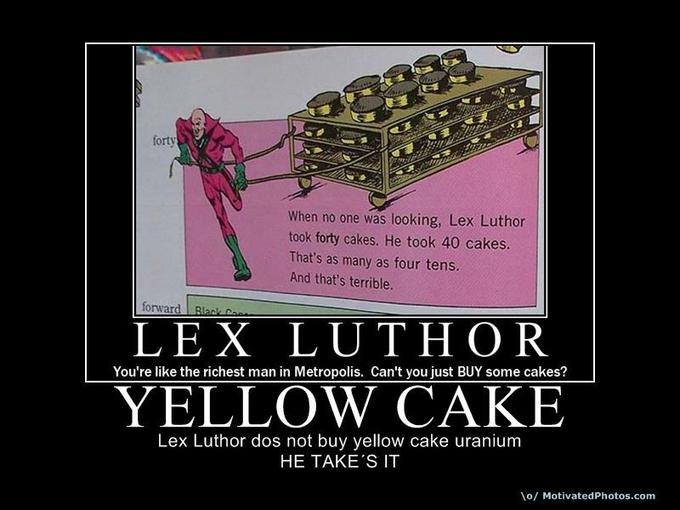 Lex Luthor Took Forty Cakes