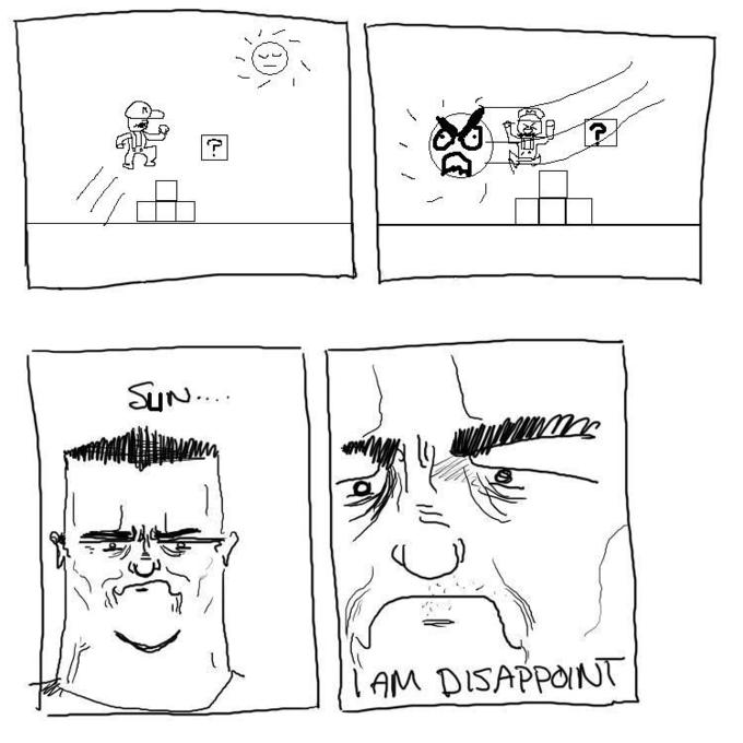 Son, I am disappoint