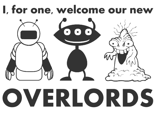 I, For One, Welcome Our New X Overlords