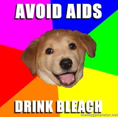 Advice-Dog-avoid-aids-drink-bleach.jpg