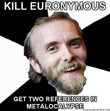 Advice-Vark-KILL-EURONYMOUS-GET-TWO-REFERENCES-IN-METALOCALYPSE.jpg