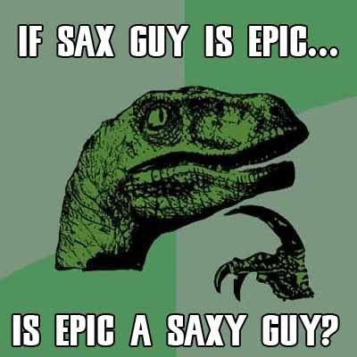 Epic Sax Guy