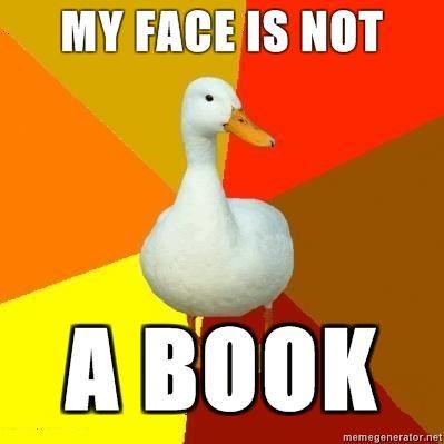 Technologically-Impaired-Duck-my-face-is-not-a-book.jpg