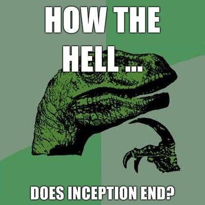 Philosoraptor-How-the-hell-does-Inception-end.jpg