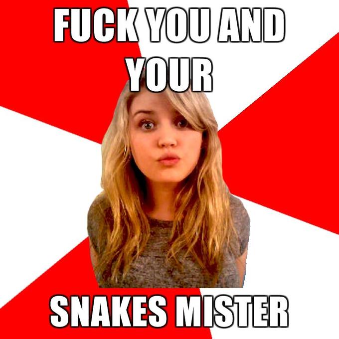 Fuck-you-and-your-Snakes-mister.jpg