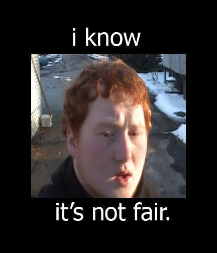 i-know-it's-not-fair.jpg