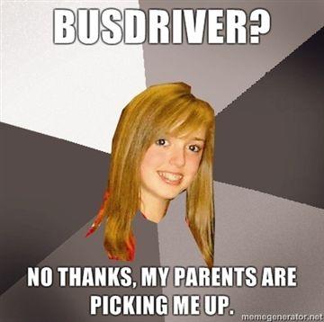 Busdriver-No-thanks-my-parents-are-picking-me-up.jpg