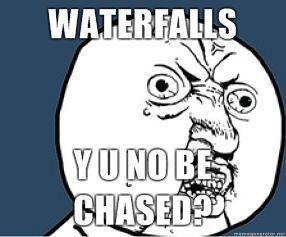 WATERFALLS-Y-U-NO-BE-CHASED.jpg