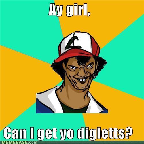 memes-dat-ash-ay-girl-can-i-get-yo-digletts.jpg