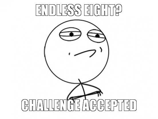 endless-eight-challenge-accepted.jpg