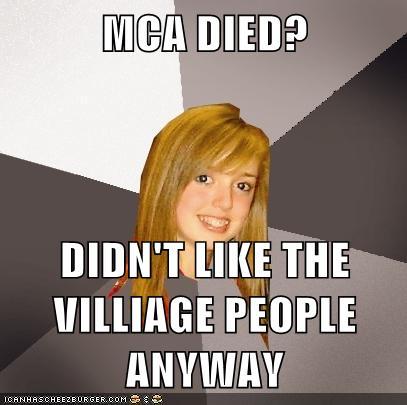 WHY!!!!???? MCA