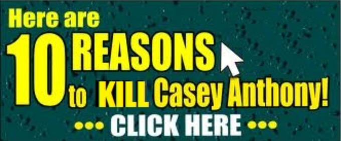 CASEYANTHONYISINNOCENT.COM JUST KIDDING CASEY ANTHONY SHOULD BE SHOT IN THE FACE