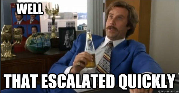 surprise, ron burgundy, anchorman, escalated quickly