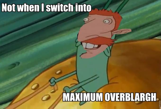 Maximum OverBLARGH by RPDSurvivor