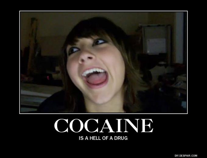 Cocaine is a hell of a drug