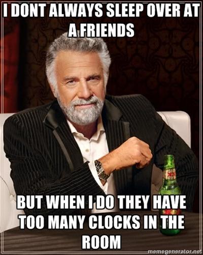 And they go to sleep way before Im tired.