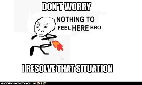 SITUATIONS ARE NOTHING WHEN YOU FEEL 