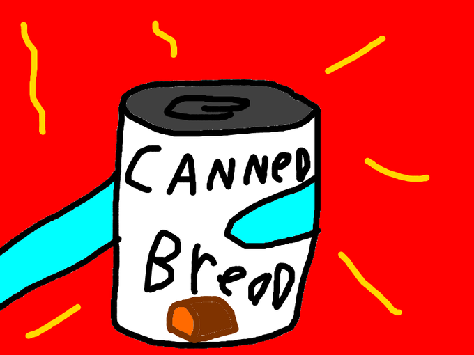 CANNED BREAD Know Your Meme