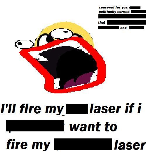[Image 1783] Shoop Da Whoop / I’M A’ FIRIN’ MAH LAZER!! Know Your Meme