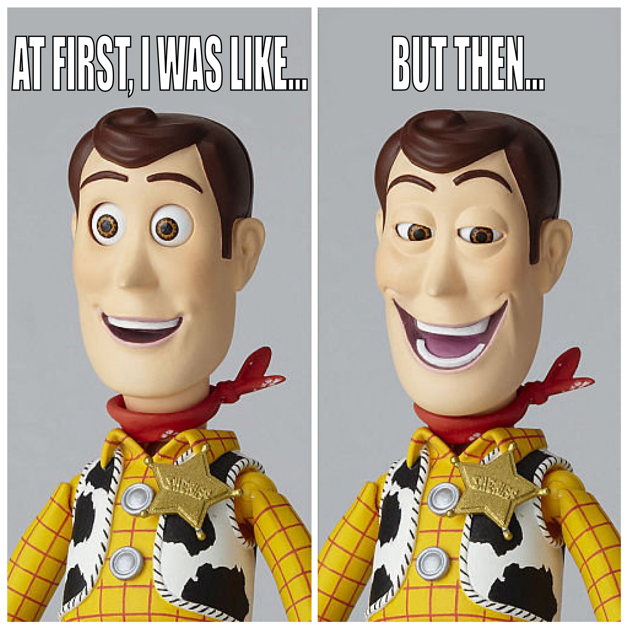 Woody At First I Was Like... Know Your Meme