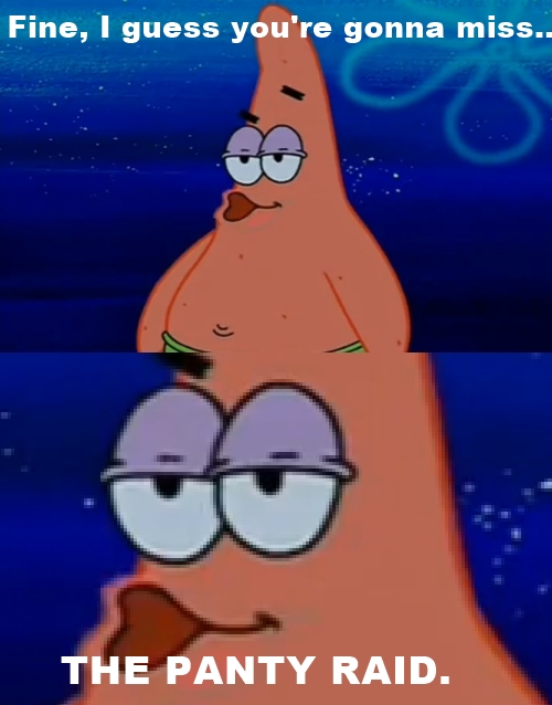 You two? A panty raid? | SpongeBob SquarePants | Know Your Meme