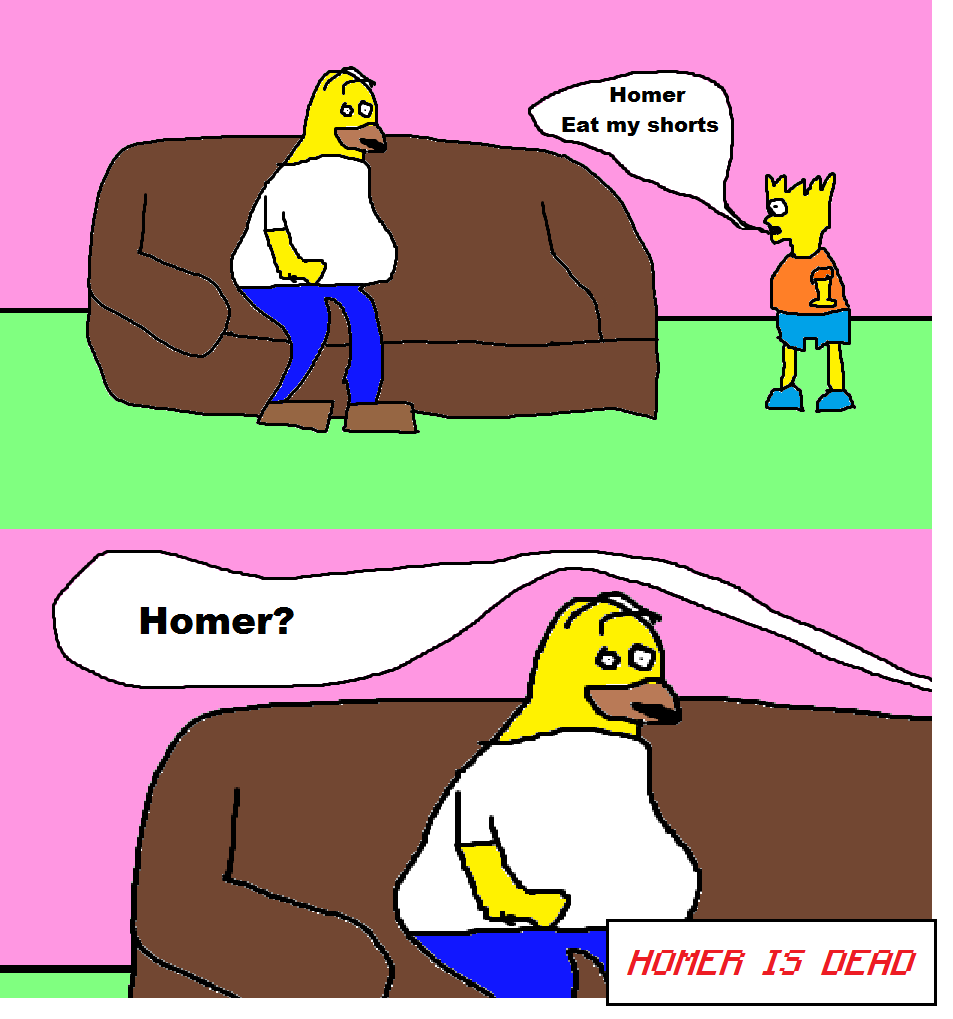 Homer is Dead Homer Is Dead Know Your Meme