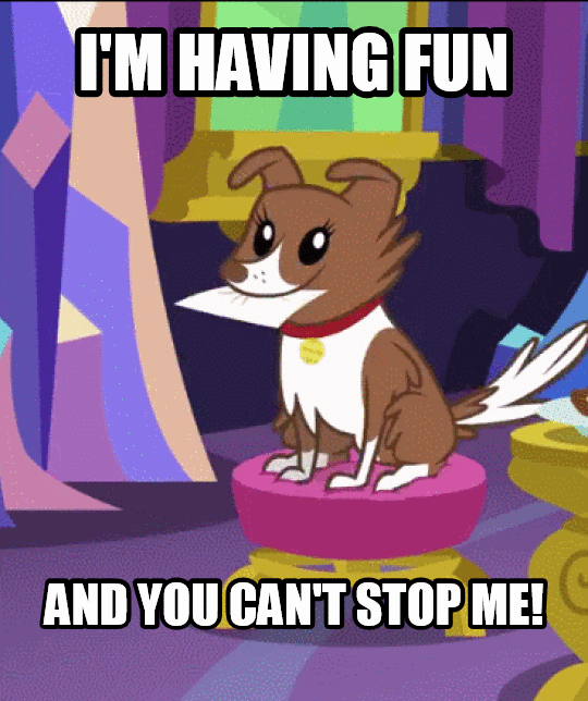 I'm having fun and you can't stop me! | My Little Pony ...
