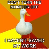 457x457-technologically-impaired-duck-dont-turn-the-monitor-off-i-havent-saved-my-work