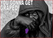 You_gonna_get_graped