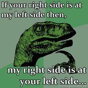 Philosoraptor-if-your-right-side-is-at-my-left-side-then-my-right-side-is-at-your-left-side