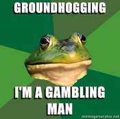 Foul-bachelor-frog-groundhogging-im-a-gambling-man